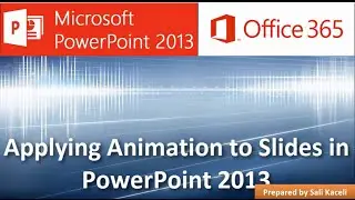 PowerPoint 2013 - Applying Animation to Slides in a Presentation
