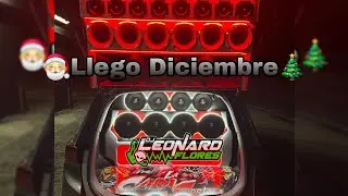🎅🎄CAR AUDIO🎄🎅LLEGO DICIEMBRE NAVIDAD ❌️DJ LEONARD FLORES 