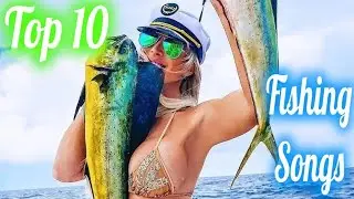 Top 10 Songs For Fishing | Top 10 Fishing Songs