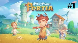 ОТКРЫЛИ СВОЮ МАСТЕРСКУЮ В ПОРТИИ | My Time at Portia | #1