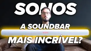 A MELHOR SOUNDBAR? Sonos Arc + Sub + Ace