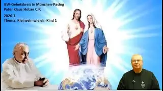 2026-1 Kleinsein wie ein Kind 1 Gebetskreis    P. Klaus Holzer C.P.
