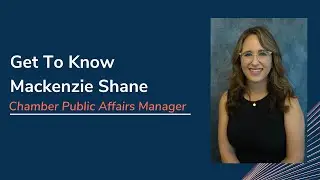 Chamber Public Affairs: Meet Chamber Public Affairs Manager, Mackenzie Shane