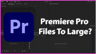 How To REDUCE The Size of Adobe Premiere Pro Video Preview Files