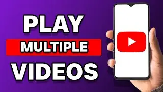 Как воспроизвести несколько видео YouTube на Android (краткое руководство)
