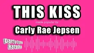 Carly Rae Jepsen - This Kiss (Karaoke Version)