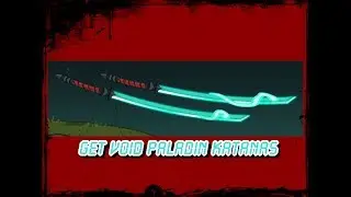 =AQW= How To Get Void Paladin Katanas