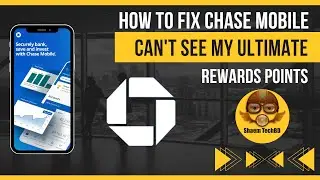 How to Fix Chase Mobile Can't See My Ultimate Rewards Points