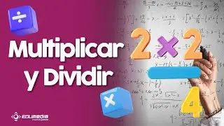 Multiplicar y dividir ✖️➗&ndash; s&uacute;per poderes matem&aacute;ticos l Edumedia