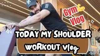 Today My Shoulder Workout Vlog  | Gym Routine 