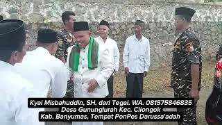 PENGAWALAN KETAT DA'I ASLI PRIBUMI KYAI MISBAHUDDIN TEGAL DI KAB. BANYUMAS 