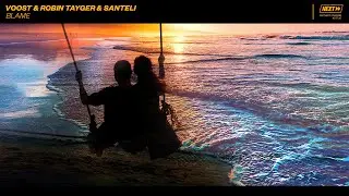 Voost & Robin Tayger & Santeli - Blame (Extended Mix)