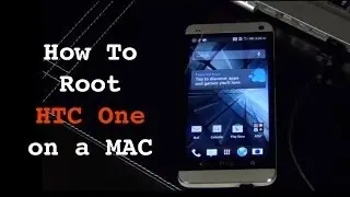 How to Root your HTC One on a MAC Computer