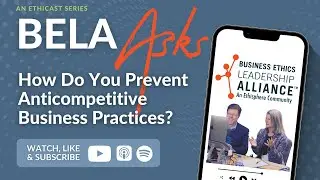 BELA Asks: How Do You Prevent Anticompetitive Business Practices?