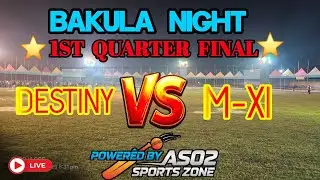 FIRST QUARTERFINAL// M 11 VS DESTINY 🔥🔥🔥