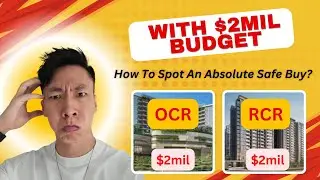 OCR or RCR, If You Have The Budget Of $2mil For A 3 Bedder? Which One Will You Choose?