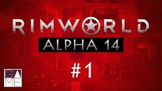 RimWorld - Let's Play // Alpha 14 - Episode #1 [Explosive!]