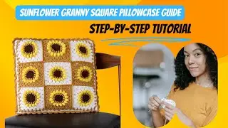 Part 1: Sunflower Motifs (Front) | Crochet Sunflower Granny Square Pillow Cover Step-by-StepTutorial