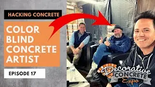 The Colorblind Artist that Owns a Decorative Concrete Company : Hacking Concrete Podcast #17