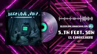 S_TN feat. son - El Candelabro / BleepLove Vol.7