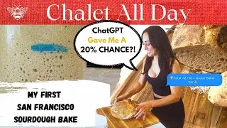 Testing ChatGPT&rsquo;s 20% Odds&hellip; My First Sourdough Bread Bake | Chalet All Day