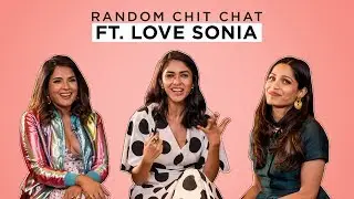 MensXP: Random Chit Chat Ft. Richa Chadha, Freida Pinto and Mrunal Thakur From Love Sonia