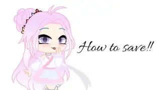 How to save in Gacha Club!!! {Quick and easy tutorial!!}