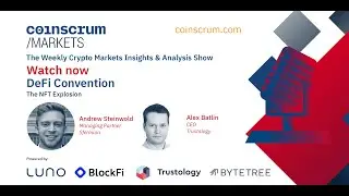 The NFT Explosion with Sfermion's Andrew Steinwold & Trustology's Alex Batlin