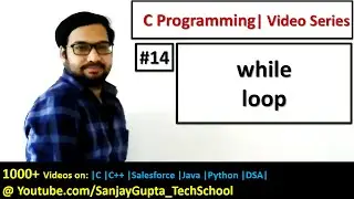 14 while Loop in C Programming - Learn Easy C Language Tutorials by Sanjay Gupta in English