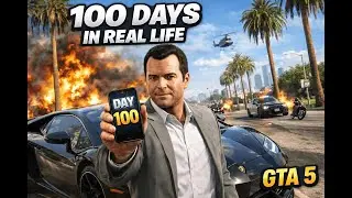 100 Days of Real Life in GTA 5