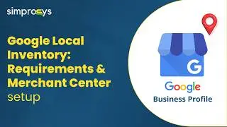 Google Local Inventory: Requirements & Merchant Center Setup