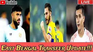 East Bengal FC Transfer Rumours!!! ❤️💛