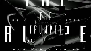 The Trumpet   New Remix Single   Dj Alexis Freites