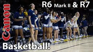 Canon R6 Mark II & R7 College Basketball Photography!