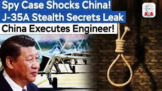 China Executes Engineer for Espionage in J-35A Stealth Fighter Leak: MSS Confirms Case l Legacy IAS
