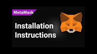 MetaMask Installation TUTORIAL