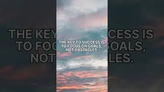 THE KEY TO SUCCESS...| MOTIVATIONAL QUOTES