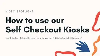 Using the Self-Checkout Kiosks | HPL How-To