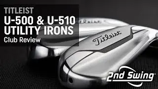 Titleist U-500 and U-510 Utility Irons