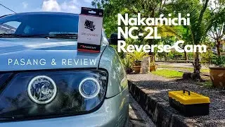 Reverse Camera Nakamichi NC 2L Pasang & Review di Waja Sempoi