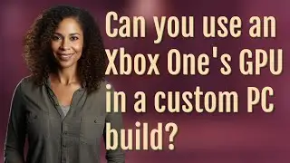 Can you use an Xbox One's GPU in a custom PC build?