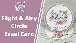 Flight & Airy Circle Easel Fun Fold Card