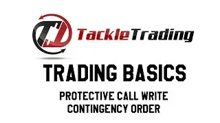 Trading Basics: Protective Call Write Contingency Order