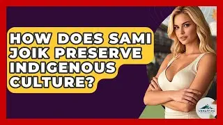 How Does Sami Joik Preserve Indigenous Culture? - Unmapping Scandinavia