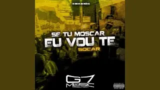 Se Tu Moscar Eu Vou Te Socar