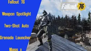 Fallout 76: Weapon Spotlight - Two-Shot Auto-Grenade Launcher
