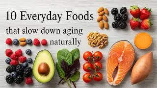 10 Everyday Foods That Slow Down Aging Naturally