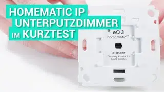 Homematic IP Unterputzdimmer / Unterputzaktor im Test und kurz vorgestellt