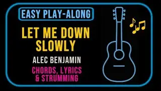 Let Me Down Slowly - Easy Guitar Play-Along (CAPO 4th) | Alec Benjamin | Chords and Strumming