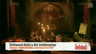 Driftwood Holly  - Ballsaal (2021-12-29)